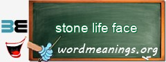 WordMeaning blackboard for stone life face